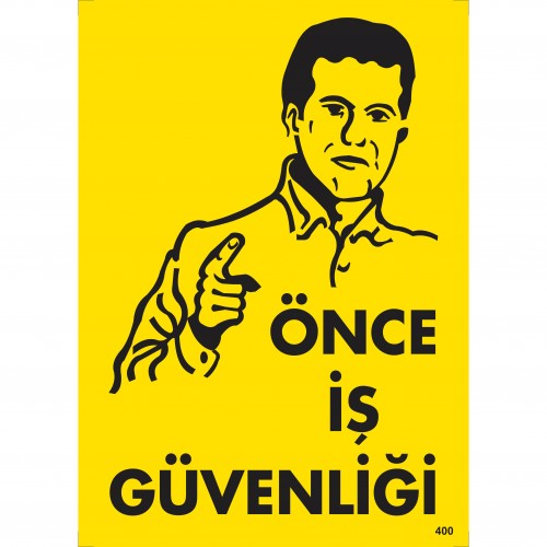 Önce İş Güvenliği İkaz Levhası