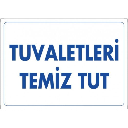 Tuvaletleri Temiz Tutun İkaz Levhası