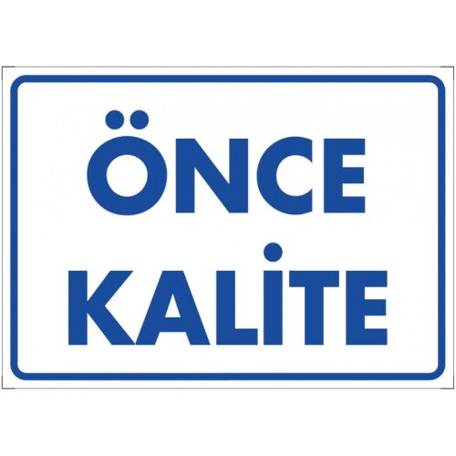 Önce Kalite İkaz Levhası