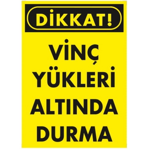 Vinç Yükleri Altında Durma İkaz Levhası