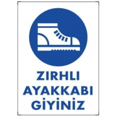 Zırhlı Ayakkabı Giyiniz İkaz Levhası