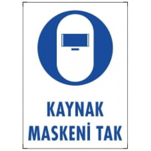 Kaynak Maskeni Tak İkaz Levhası
