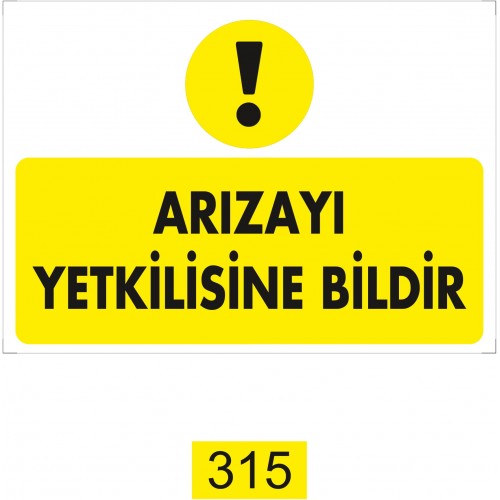 Arızayı Yetkilisine Bildir İkaz Levhası