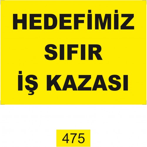 Hedefimiz Sıfır İş Kazası İkaz Levhası