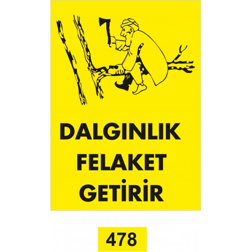 Dalgınlık Felaket Getirir İkaz Levhası