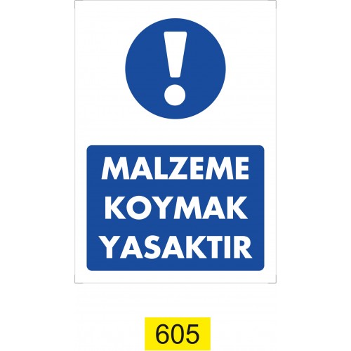 Malzeme Koymak Yasaktır İkaz Levhası