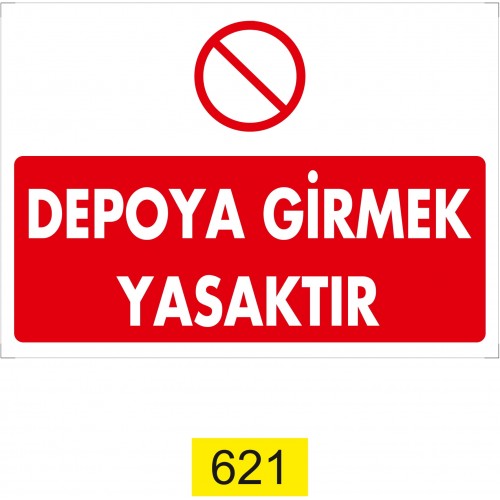 Depoya Girmek Yasaktır İkaz Levhası