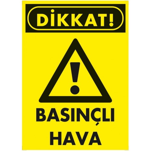 Basınçlı Hava İkaz Levhası